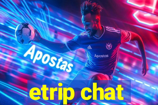 etrip chat